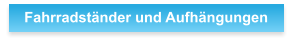 Fahrradstnder und Aufhngungen